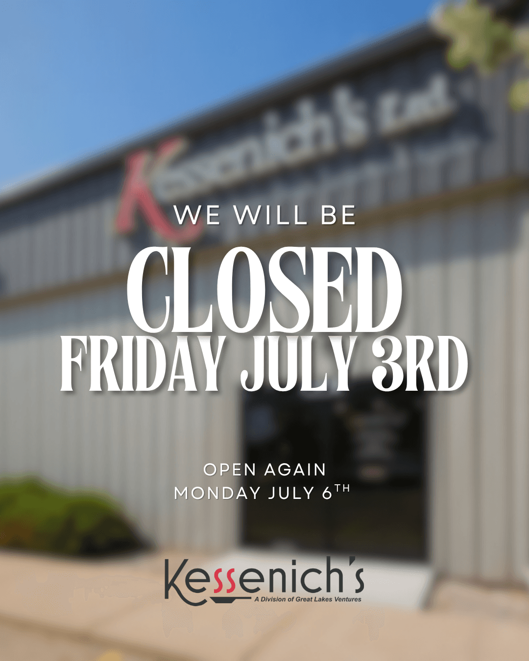 Kessenich's social post announcing the store closed Friday July 3rd, open again Monday July 6th